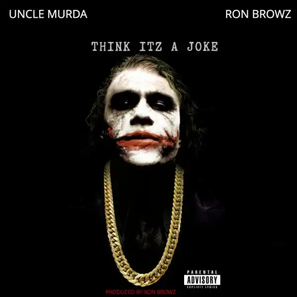 Instrumental: Ron Browz - Think Itz A Joke (Instrumental)